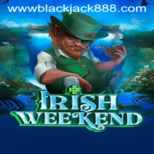 Exploring IrishWeekend: A Dive into the Game and BlackJack888